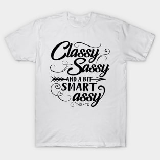 Classy Sassy And A Bit Smart Assy T-Shirt